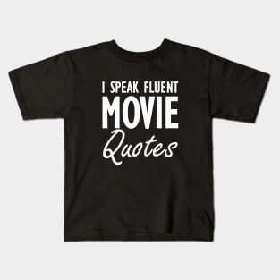 Movie - I speak fluent movie quotes w Kids T-Shirt